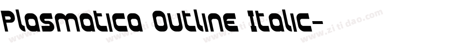 Plasmatica Outline Italic字体转换